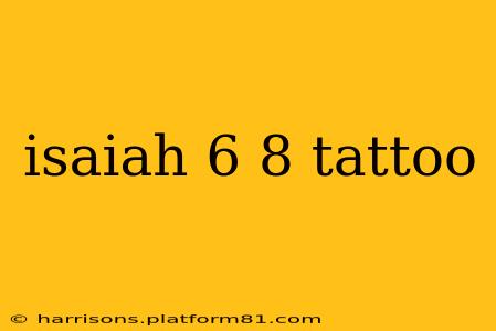 isaiah 6 8 tattoo