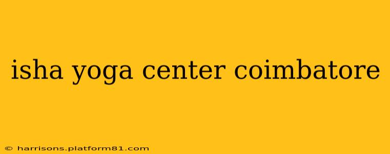 isha yoga center coimbatore