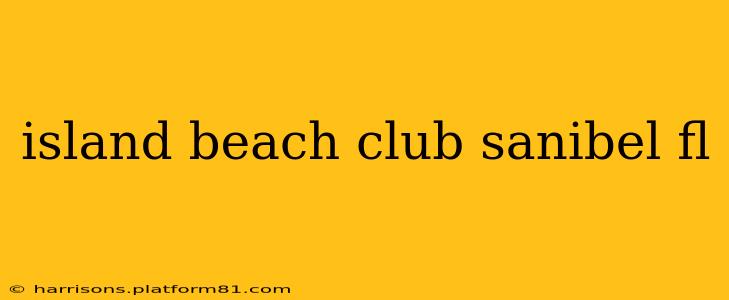 island beach club sanibel fl