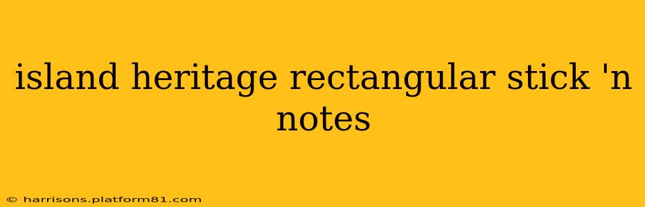 island heritage rectangular stick 'n notes