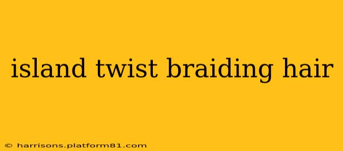 island twist braiding hair