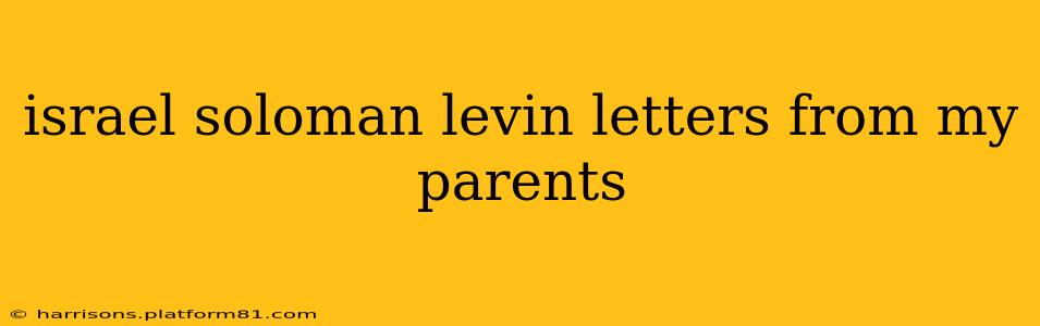 israel soloman levin letters from my parents