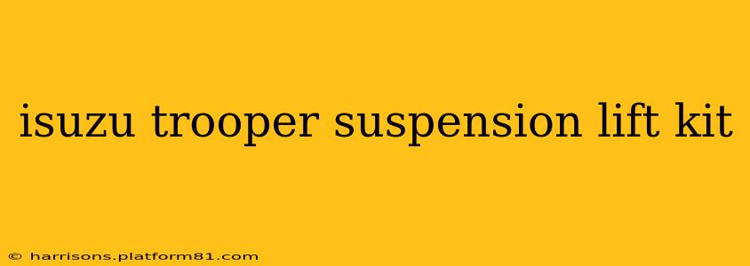 isuzu trooper suspension lift kit