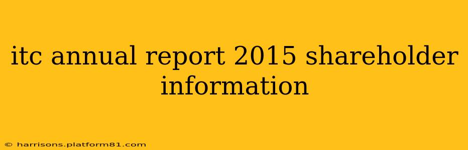 itc annual report 2015 shareholder information