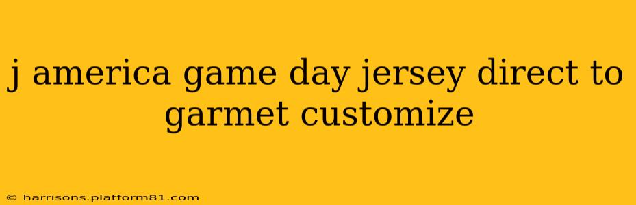 j america game day jersey direct to garmet customize