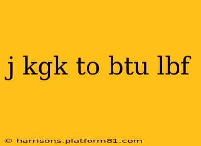 j kgk to btu lbf