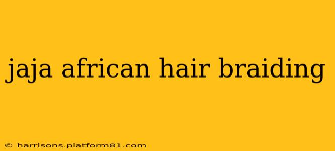 jaja african hair braiding