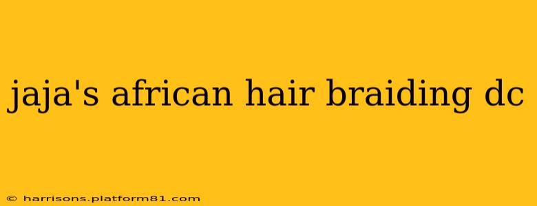 jaja's african hair braiding dc