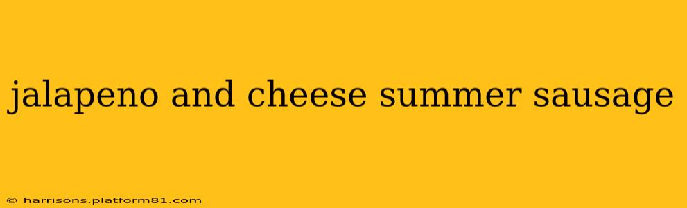 jalapeno and cheese summer sausage