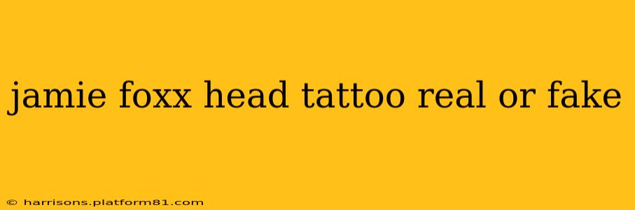 jamie foxx head tattoo real or fake
