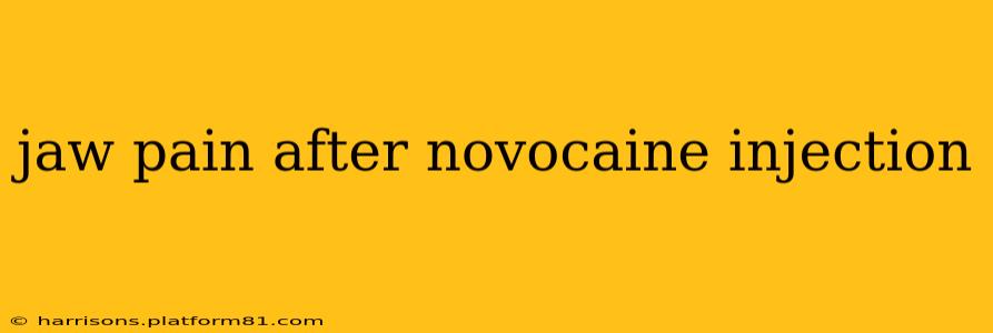 jaw pain after novocaine injection