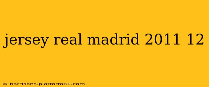 jersey real madrid 2011 12