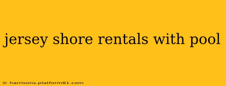jersey shore rentals with pool