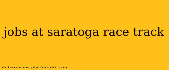 jobs at saratoga race track