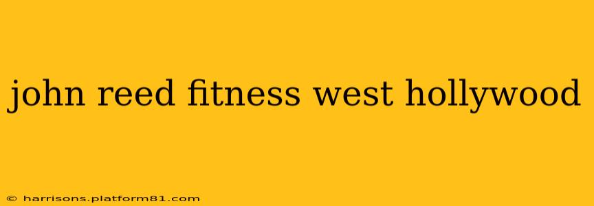 john reed fitness west hollywood