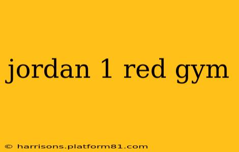 jordan 1 red gym