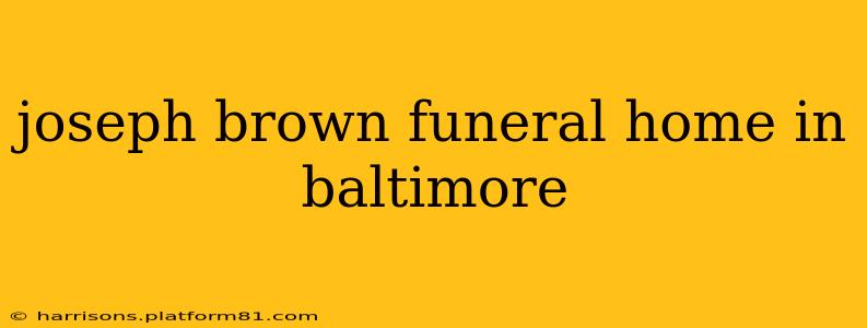 joseph brown funeral home in baltimore