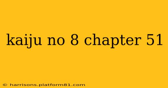 kaiju no 8 chapter 51