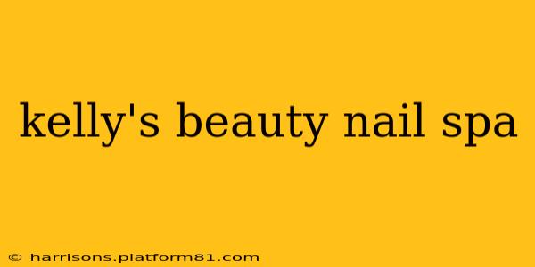 kelly's beauty nail spa