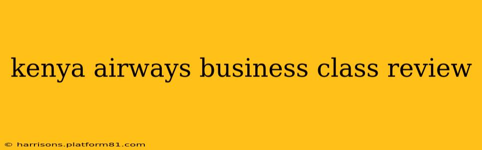 kenya airways business class review