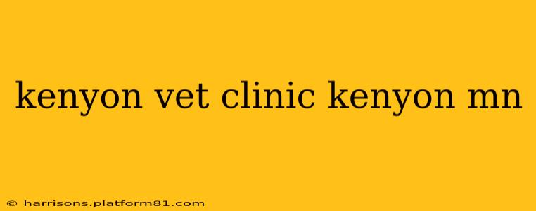 kenyon vet clinic kenyon mn