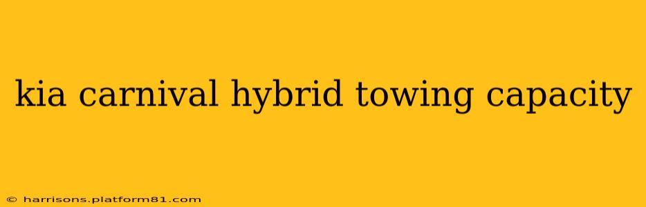 kia carnival hybrid towing capacity