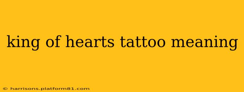 king of hearts tattoo meaning