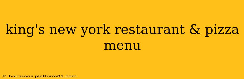 king's new york restaurant & pizza menu