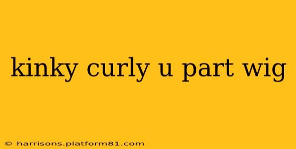 kinky curly u part wig
