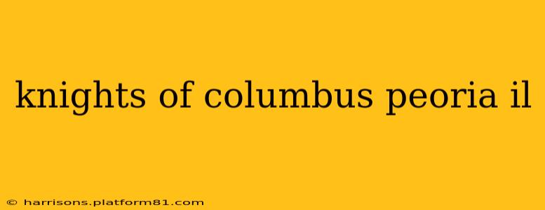 knights of columbus peoria il