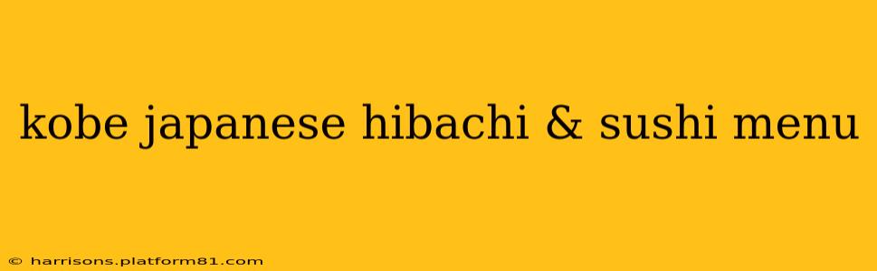 kobe japanese hibachi & sushi menu