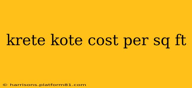 krete kote cost per sq ft