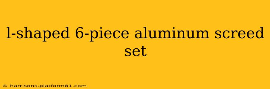 l-shaped 6-piece aluminum screed set