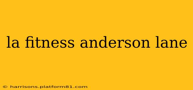 la fitness anderson lane