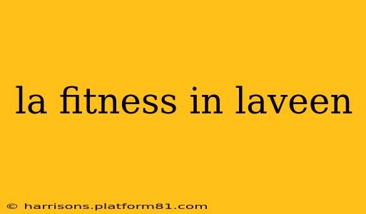 la fitness in laveen