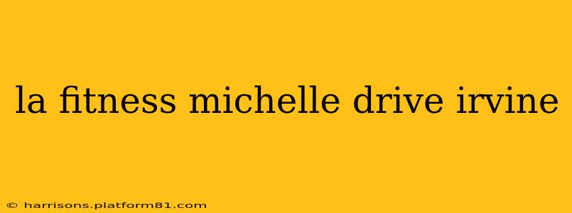la fitness michelle drive irvine
