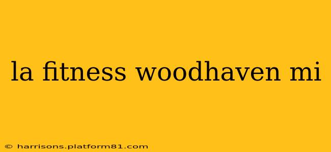 la fitness woodhaven mi