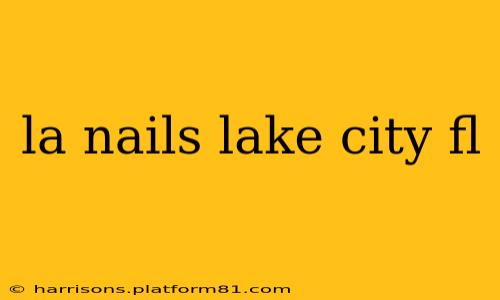 la nails lake city fl