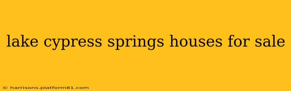 lake cypress springs houses for sale