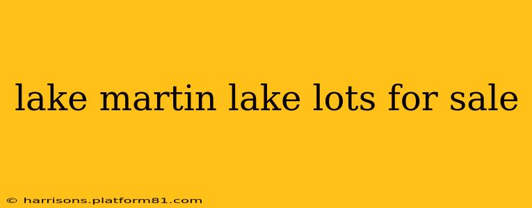 lake martin lake lots for sale