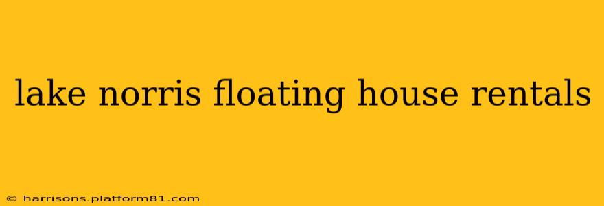 lake norris floating house rentals