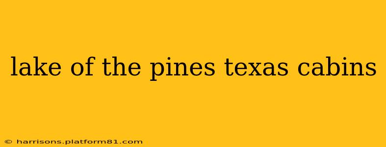 lake of the pines texas cabins