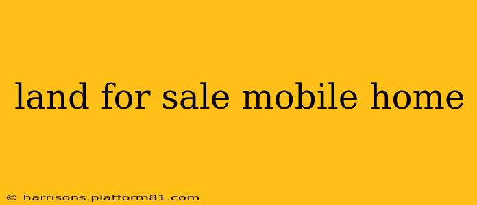 land for sale mobile home