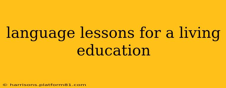 language lessons for a living education