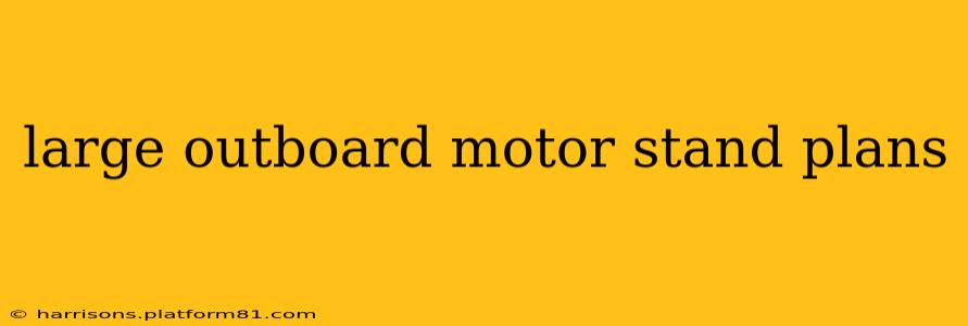 large outboard motor stand plans