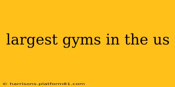 largest gyms in the us