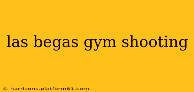 las begas gym shooting