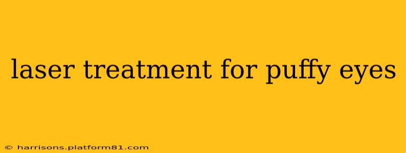 laser treatment for puffy eyes