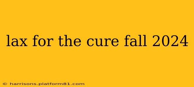 lax for the cure fall 2024