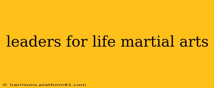 leaders for life martial arts